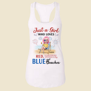 Just A Girl Who Loves Red, White and Blue Beaches Personalized 4th Of July Shirt Gift For Her - Shirts - GoDuckee