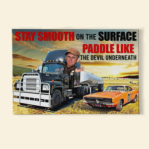Custom Trucker Photo Canvas - Stay Smooth On The Surface Paddle Like The Devil Underneath thumbs-up Man - Poster & Canvas - GoDuckee