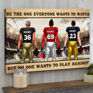 Personalized American Football Player Poster - Player Art - Be The One Everyone Wants To Watch - Poster & Canvas - GoDuckee