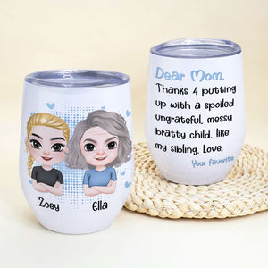 Dear Mom, Thanks 4 Putting Up, Personalized Tumbler, Gift For Mother's Day - Wine Tumbler - GoDuckee