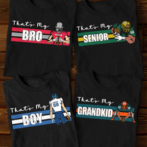 That's My Boy Gift For Football Mom, Dad, Teacher, Friends Personalized Shirt - Shirts - GoDuckee