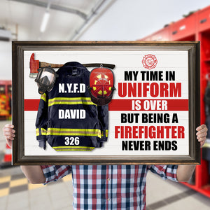 Retired Firefighter - Personalized Firefighter Uniform Poster - Being A Firefighter Never Ends - Poster & Canvas - GoDuckee