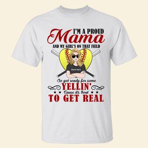 Softball Get Ready For Some Yellin' Cause It's About To Get Real Custom Shirts - Shirts - GoDuckee