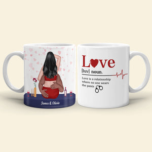 Love Definition- Where No One Where The Pants- Personalized Mug, Couple Gift - Coffee Mug - GoDuckee