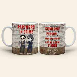 Partners In Crime If I Murdered Someone, Personalized Halloween Bestie Mug - Coffee Mug - GoDuckee