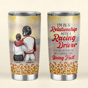 Personalized Racing Couple Tumbler - I'm in a relationship with a racing driver - Tumbler Cup - GoDuckee