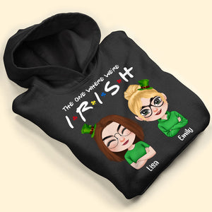 Patrick's Day The One Where We're Irish Personalized Friends Shirt - Shirts - GoDuckee