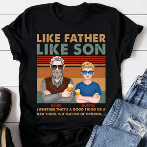 Like Father Like Son, Good Thing or Bad Thing - Matter of Opinion, Personalized Shirts, Father's Day Gifts for Dads - Shirts - GoDuckee