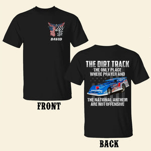 Dirt Track Racing The Only Place Where Prayer and The National Anthem Are Not Offensive, Personalized Shirts, Gifts for Dirt Track Lovers - Shirts - GoDuckee
