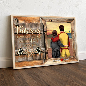 Personalized Racing Couple Poster - This Is Us, A Little Bit Of Crazy, A Little Bit Loud, A Whole Lot Of Love - Poster & Canvas - GoDuckee