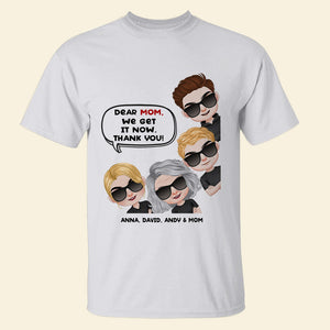 Dear Mom We Get It Now Thank You - Mother's Day Shirt - Mother's Day Gift - Mom And Her Kids Personalized Shirt - Gift For Mom - Shirts - GoDuckee