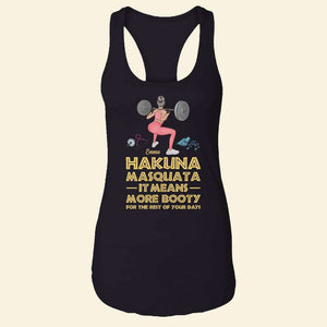 Hakuna Masquata It Means More Booty Personalized Gym Shirts, Gift For Girls - Shirts - GoDuckee