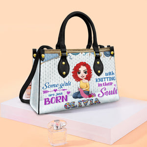 Some Girls Are Just Born With Knitting In Their Souls Personalized Knitting Leather Bag - Leather Bag - GoDuckee