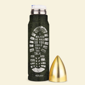 I Walked The Walk So You Could Talk The Talk, Personalized Bullet Tumbler, Military Gifts, Custom Military Unit - Water Bottles - GoDuckee