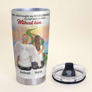 For My Dad In Heaven - Personalized Tumbler Cup - Tumbler Cup - GoDuckee