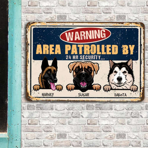 Personalized Dog Metal Sign Warning Area Patrolled 24 Hr Security - Metal Wall Art - GoDuckee