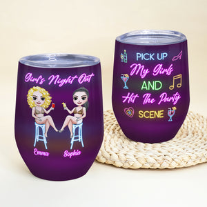 Pick Up My Girls And Hit The Party Scence Personalized Tumbler Cup, Gift For Girls - Wine Tumbler - GoDuckee