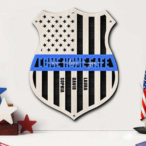Come Home Safe We Love You, Personalized Layered Wood Sign Stand, Gift for Police Family - Wood Sign - GoDuckee