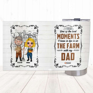 Best Moment Is On The Farm With My Dad, Personalized Tumbler, Gifts for Dads - Tumbler Cup - GoDuckee