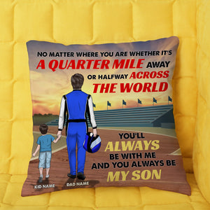 Personalized Gifts Ideas For Racing Dad and Kid, No matter where you are Custom Pillow - Pillow - GoDuckee