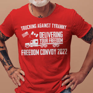 Trucker Trucking Against Tyranny - Delivering Your Freedom Shirt - Shirts - GoDuckee