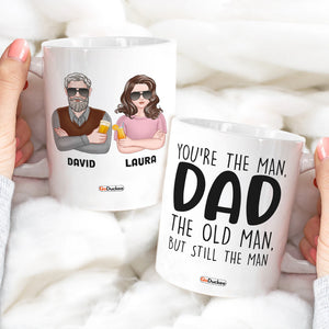 Dad You're The Man The Old Man But Still The Man, Personalized White Mug, Funny Father's Day Gifts - Coffee Mug - GoDuckee