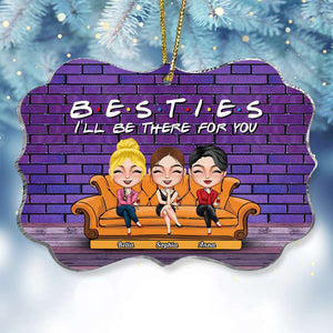 I'll Be There For You Personalized Acrylic Ornament, Gift For Friends - Ornament - GoDuckee