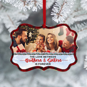 The Love Between Brothers & Sisters Is Forever, Custom Family Ornament, Christmas Tree Decor - Ornament - GoDuckee