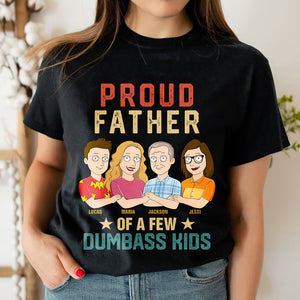Proud Father Of A Few Dumbass Kids Personalized Shirts, Gift For Dad, Grandpa, Uncle - Shirts - GoDuckee