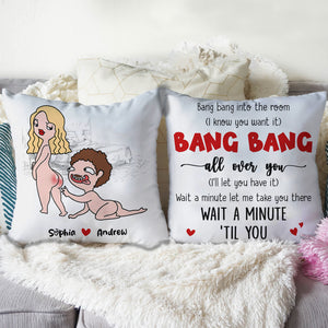 Bang Bang Into The Room Bang Bang All Over You Personalized Pillow, Funny Gift For Couple - Pillow - GoDuckee