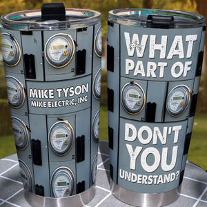 Personalized Lineman Tumbler - What Part Of Don't You Understand - Tumbler Cup - GoDuckee