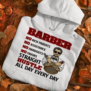 Barber No Rich Parents No Assistance No Handouts No Favors Straight Hustle All Day Everyday Personalized Shirts - Shirts - GoDuckee