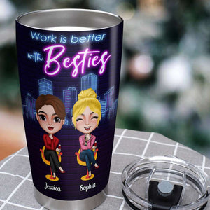 Work Is Better With Besties, Personalized Besties Coworker Tumbler - Tumbler Cup - GoDuckee