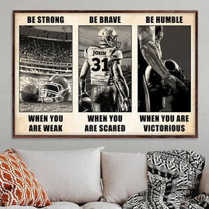 American Football Be Strong Be Brave Be Humble - Personalized Wall Art - Gift for Football Players - Back Player - Poster & Canvas - GoDuckee