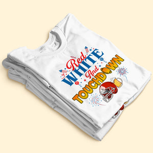 Red White And Touchdown Personalized Football 4th Of July Shirt Gift For Football Lovers - Shirts - GoDuckee