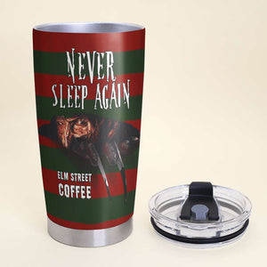 Horror Movie Character Tumbler, Never Sleep Again, Halloween Gift for Coffeeholic - Tumbler Cup - GoDuckee