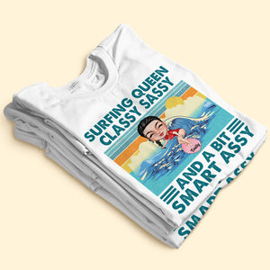 Surfing Queen Classy Sassy And A Bit Smart Assy Personalized Sufing Shirt Gift For Her - Shirts - GoDuckee
