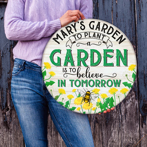 Personalized Gift Ideas For Gardening Lover To Plant A Garden Is To Believe In Tomorrow Custom Round Wooden Sign - Wood Sign - GoDuckee