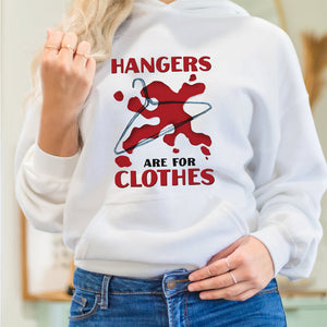 Hanger Are For Clothes Abortionfeminist Shirts - Shirts - GoDuckee