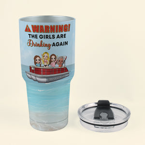 Pontoon The Girls Are Drinking Again - Personalized Tumbler Cup - Drinkware - GoDuckee