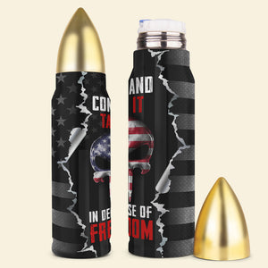 Come And Take It In Defense Of Freedom, Amendment Bullet Tumbler, Gift for Veteran - Water Bottles - GoDuckee