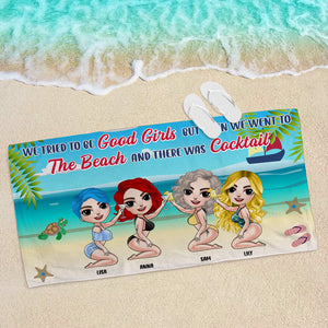 Tried To Be Good Girls With Cocktail - Personalized Beach Towel - Gifts For Sisters, BFF, Girls Doll Trip - frd2104 - Beach Towel - GoDuckee