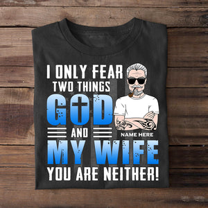 Personalized Gifts For Him, Only fear two things God and a crazy wife, Custom Shirts - Shirts - GoDuckee