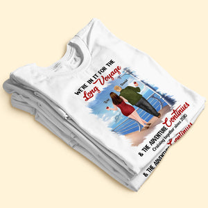 We're In It For The Long Voyage & The Adventure Continues - Personalized Cruising Couple Shirt - Gift For Couple - Shirts - GoDuckee
