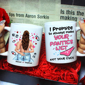 I Promise To Always Make Your Panties Wet, Personalized Mug, Naughty Gift For Couple - Coffee Mug - GoDuckee