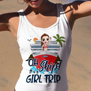 Oh Ship It's A Girl Trip Personalized Cruising Shirts, Gift For Girl - Shirts - GoDuckee