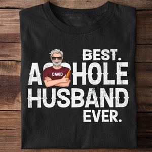 Best Asshole Husband Ever Personalized Shirt Gift For Him - Shirts - GoDuckee