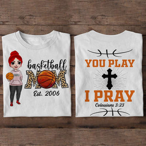 Basketball Mom You Play I Pray Personalized Shirts BSB2104 - Shirts - GoDuckee