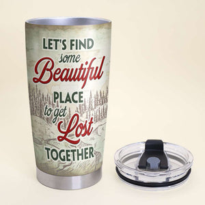 Couple Let's Find Some Beautiful Place and Get Lost Together, Personalized Couple Tumbler, Custom Map - Tumbler Cup - GoDuckee