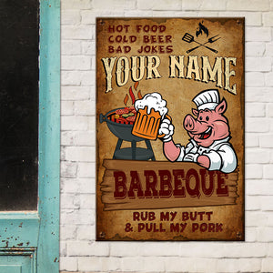 Rub My Butt & Pull My Pork Personalized Grilling Metal Sign Gift For Grilling Lovers - Metal Wall Art - GoDuckee
